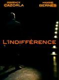 Affiche du film L’Indifférence (2009) de Maxence Cazorla. Voir L’Indifférence en streaming / torrent sur meilleurs-films.fr