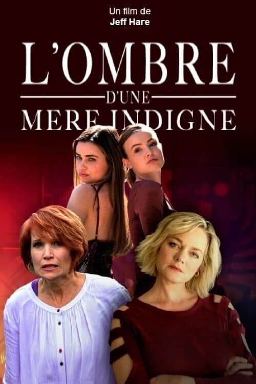 Affiche du film L’ombre d’une mère indigne (2020) de Jeff Hare. Voir L’ombre d’une mère indigne en streaming / torrent sur meilleurs-films.fr