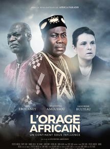 Affiche du film L’Orage Africain – Un continent sous influence (2017) de Sylvestre Amoussou Affiche du film L’Orage Africain – Un continent sous influence (2017) de Sylvestre Amoussou. Voir L’Orage Africain – Un continent sous influence en streaming / torrent sur meilleurs-films.fr