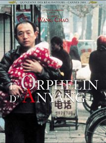 Affiche du film L’Orphelin d’Anyang (2001) de Wang Chao Affiche du film L’Orphelin d’Anyang (2001) de Wang Chao. Voir L’Orphelin d’Anyang en streaming / torrent sur meilleurs-films.fr