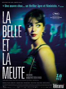 Affiche du film La Belle et la Meute (2017) de Kaouther Ben Hania. Voir La Belle et la Meute en streaming / torrent sur meilleurs-films.fr