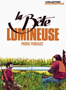Affiche du film La Bête lumineuse (1982) de Pierre Perrault. Voir La Bête lumineuse en streaming / torrent sur meilleurs-films.fr
