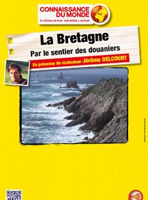 Affiche du film La Bretagne – Par le sentier des douaniers (2009) de Jérôme Delcourt. Voir La Bretagne – Par le sentier des douaniers en streaming / torrent sur meilleurs-films.fr