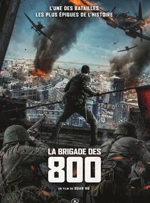 Affiche du film La Brigade des 800 (2021) de Hu Guan. Voir La Brigade des 800 en streaming / torrent sur meilleurs-films.fr