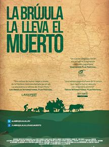 Affiche du film La brújula la lleva el muerto (2011) de Arturo Pons. Voir La brújula la lleva el muerto en streaming / torrent sur meilleurs-films.fr