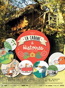 Affiche du film La cabane à histoires (2016) de Célia Rivière. Voir La cabane à histoires en streaming / torrent sur meilleurs-films.fr