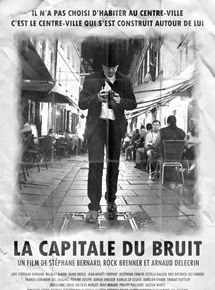 Affiche du film La Capitale du Bruit (2017) de Rock Brenner. Voir La Capitale du Bruit en streaming / torrent sur meilleurs-films.fr