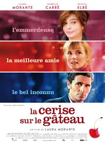 Affiche du film La Cerise sur le gâteau (2011) de Laura Morante. Voir La Cerise sur le gâteau en streaming / torrent sur meilleurs-films.fr