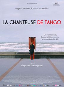Affiche du film La Chanteuse de tango (2008) de Diego Martinez Vignatti. Voir La Chanteuse de tango en streaming / torrent sur meilleurs-films.fr