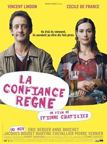Affiche du film La confiance règne (2003) de Étienne Chatiliez. Voir La confiance règne en streaming / torrent sur meilleurs-films.fr