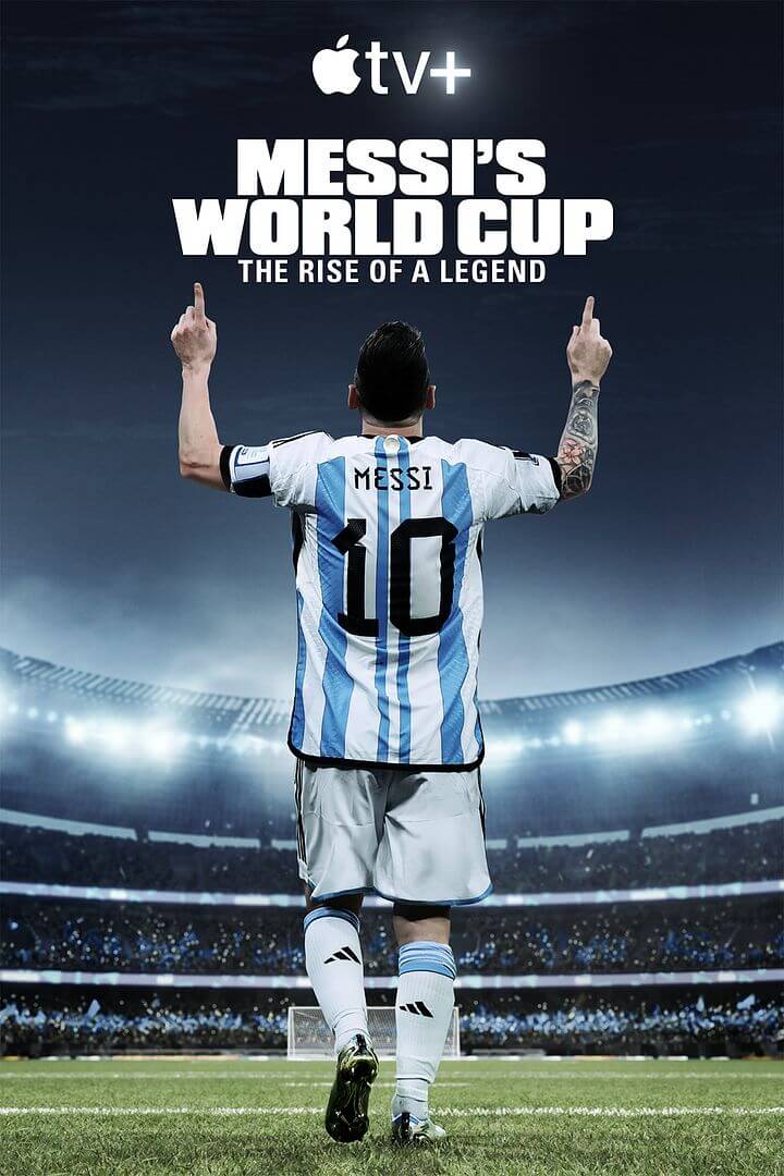 Affiche de la série La Coupe du Monde de Messi : le sacre d’une légende (2024) de . Voir La Coupe du Monde de Messi : le sacre d’une légende en streaming / torrent sur meilleurs-films.fr