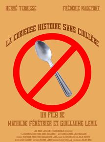 Affiche du film La Curieuse Histoire sans cuillère (2013) de Guillaume Levil,Mathilde Fénétrier,. Voir La Curieuse Histoire sans cuillère en streaming / torrent sur meilleurs-films.fr