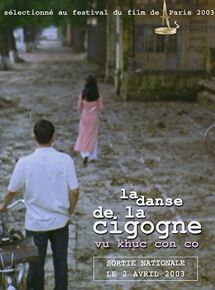 Affiche du film La Danse de la cigogne (2002) de Jonathan Foo,Nguyên Phan Quang Binh,. Voir La Danse de la cigogne en streaming / torrent sur meilleurs-films.fr