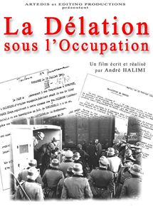 Affiche du film La Délation sous l’Occupation (2003) de André Halimi Affiche du film La Délation sous l’Occupation (2003) de André Halimi. Voir La Délation sous l’Occupation en streaming / torrent sur meilleurs-films.fr