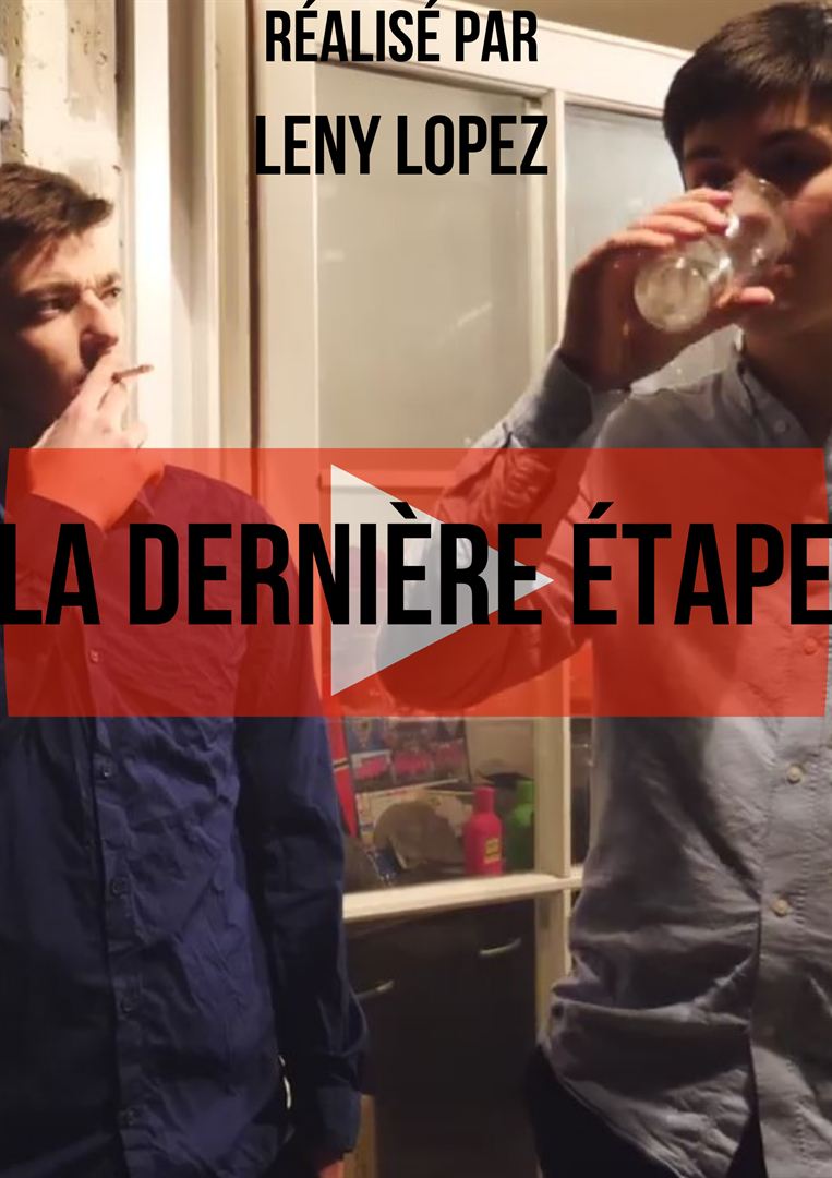 Affiche du court métrage La Dernière Etape (2019) de Leny Lopez. Voir La Dernière Etape en streaming / torrent sur meilleurs-films.fr