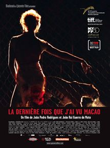 Affiche du film La Dernière fois que j’ai vu Macao (2012) de João Pedro Rodrigues. Voir La Dernière fois que j’ai vu Macao en streaming / torrent sur meilleurs-films.fr