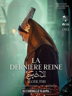 Affiche du film La Dernière reine (2023) de Adila Bendimerad & Damien Ounouri.