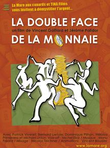 Affiche du film La double face de la monnaie (2006) de Vincent Gaillard,Jérôme Polidor,. Voir La double face de la monnaie en streaming / torrent sur meilleurs-films.fr