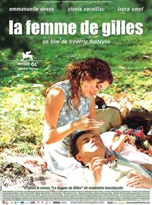 Affiche du film La femme de Gilles (2004) de Frédéric Fonteyne. Voir La femme de Gilles en streaming / torrent sur meilleurs-films.fr