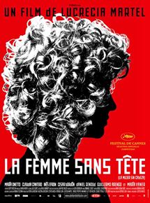 Affiche du film La Femme sans tête (2007) de Lucrecia Martel Affiche du film La Femme sans tête (2007) de Lucrecia Martel. Voir La Femme sans tête en streaming / torrent sur meilleurs-films.fr