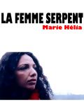Affiche du court métrage La Femme serpent () de Marie Helia Affiche du court métrage La Femme serpent () de Marie Helia. Voir La Femme serpent en streaming / torrent sur meilleurs-films.fr