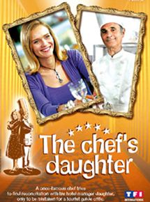 Affiche du film La Fille du chef (2007) de Sylvie Ayme. Voir La Fille du chef en streaming / torrent sur meilleurs-films.fr