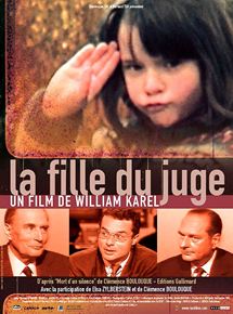 Affiche du film La Fille du juge (2004) de William Karel. Voir La Fille du juge en streaming / torrent sur meilleurs-films.fr