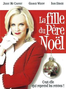 Affiche du film La Fille du Père Noël (2006) de Ron Underwood. Voir La Fille du Père Noël en streaming / torrent sur meilleurs-films.fr