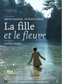 Affiche du film La Fille et le fleuve (2014) de Aurélia Georges. Voir La Fille et le fleuve en streaming / torrent sur meilleurs-films.fr