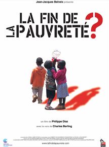 Affiche du film La Fin de la pauvreté ? (2008) de Philippe Diaz. Voir La Fin de la pauvreté ? en streaming / torrent sur meilleurs-films.fr