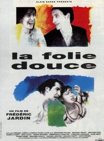 Affiche du film La Folie douce (1994) de Frédéric Jardin. Voir La Folie douce en streaming / torrent sur meilleurs-films.fr