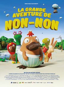 Affiche du film La Grande aventure de Non-Non (2018) de Matthieu Auvray Affiche du film La Grande aventure de Non-Non (2018) de Matthieu Auvray. Voir La Grande aventure de Non-Non en streaming / torrent sur meilleurs-films.fr