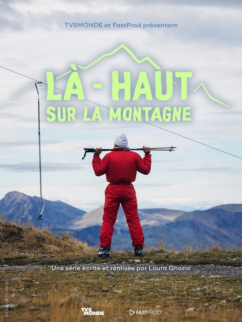Affiche de la série Là-haut sur la montagne (2025) de Laura Ghazal. Voir Là-haut sur la montagne en streaming / torrent sur meilleurs-films.fr