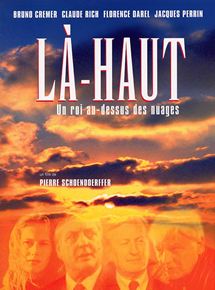 Affiche du film Là-haut, un roi au-dessus des nuages (2002) de Pierre Schoendoerffer. Voir Là-haut, un roi au-dessus des nuages en streaming / torrent sur meilleurs-films.fr