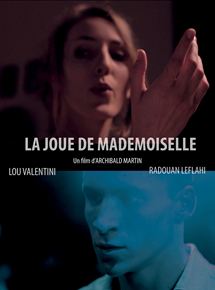 Affiche du film La Joue de mademoiselle (2014) de Archibald Martin Affiche du film La Joue de mademoiselle (2014) de Archibald Martin. Voir La Joue de mademoiselle en streaming / torrent sur meilleurs-films.fr
