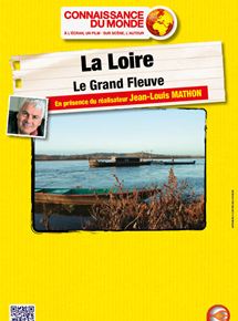Affiche du film La Loire – Le grand fleuve (2007) de Jean-Louis Mathon. Voir La Loire – Le grand fleuve en streaming / torrent sur meilleurs-films.fr
