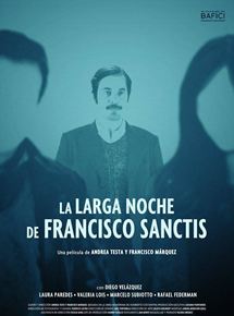 Affiche du film La Longue nuit de Francisco Sanctis (2016) de Francisco Márquez,Andrea Testa,. Voir La Longue nuit de Francisco Sanctis en streaming / torrent sur meilleurs-films.fr