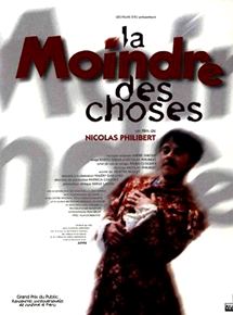 Affiche du film La Moindre des choses (1996) de Nicolas Philibert. Voir La Moindre des choses en streaming / torrent sur meilleurs-films.fr