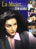 Affiche du film La Mujer sin alma (1944) de Fernando de Fuentes. Voir La Mujer sin alma en streaming / torrent sur meilleurs-films.fr