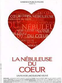 Affiche du film La Nébuleuse du coeur (2005) de Jacqueline Veuve. Voir La Nébuleuse du coeur en streaming / torrent sur meilleurs-films.fr