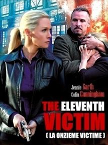 Affiche du film La Onzième victime (2011) de Mike Rohl. Voir La Onzième victime en streaming / torrent sur meilleurs-films.fr