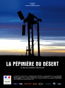 Affiche du film La Pépinière du désert (2009) de Laurent Chevallier. Voir La Pépinière du désert en streaming / torrent sur meilleurs-films.fr