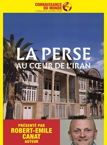 Affiche du film La Perse – Au cur de l’Iran (2014) de Robert-Emile Canat. Voir La Perse – Au cur de l’Iran en streaming / torrent sur meilleurs-films.fr