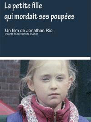 Affiche du court métrage La Petite fille qui mordait ses poupées (2008) de Jonathan Rio Affiche du court métrage La Petite fille qui mordait ses poupées (2008) de Jonathan Rio. Voir La Petite fille qui mordait ses poupées en streaming / torrent sur meilleurs-films.fr