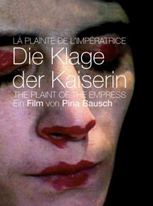 Affiche du film La Plainte de l’imperatrice (1989) de Pina Bausch. Voir La Plainte de l’imperatrice en streaming / torrent sur meilleurs-films.fr