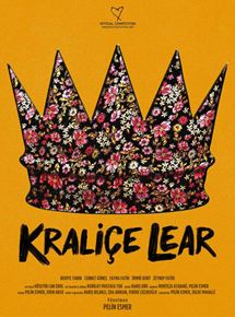 Affiche du film La Reine Lear (2019) de Pelin Esmer. Voir La Reine Lear en streaming / torrent sur meilleurs-films.fr