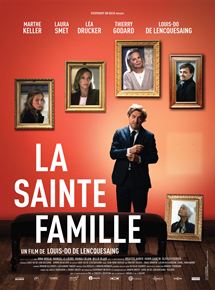 Affiche du film La Sainte Famille (2019) de Louis-Do de Lencquesaing. Voir La Sainte Famille en streaming / torrent sur meilleurs-films.fr