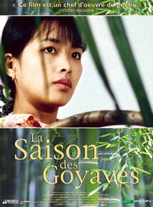 Affiche du film La Saison des goyaves (2001) de Dang Nhat Minh Affiche du film La Saison des goyaves (2001) de Dang Nhat Minh. Voir La Saison des goyaves en streaming / torrent sur meilleurs-films.fr