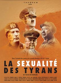 Affiche du film La sexualité des Tyrans (2014) de José Bourgarel. Voir La sexualité des Tyrans en streaming / torrent sur meilleurs-films.fr