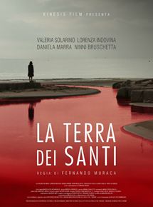 Affiche du film La Terra Dei Santi (2015) de Fernando Muraca. Voir La Terra Dei Santi en streaming / torrent sur meilleurs-films.fr